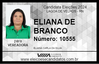 Candidato ELIANA DE BRANCO 2024 - LAGOA DE VELHOS - Eleições