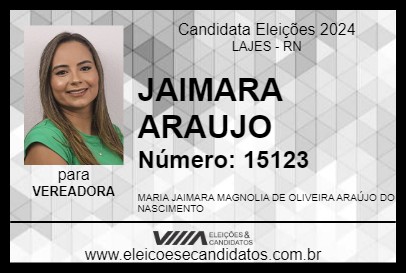 Candidato JAIMARA ARAUJO 2024 - LAJES - Eleições