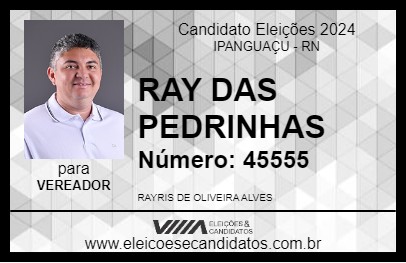 Candidato RAY DAS PEDRINHAS 2024 - IPANGUAÇU - Eleições