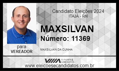 Candidato MAXSILVAN 2024 - ITAJÁ - Eleições