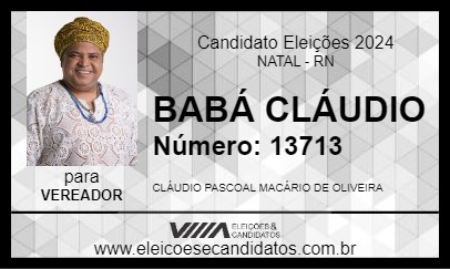 Candidato BABÁ CLÁUDIO 2024 - NATAL - Eleições