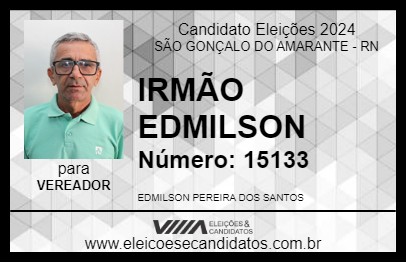 Candidato IRMÃO EDMILSON 2024 - SÃO GONÇALO DO AMARANTE - Eleições