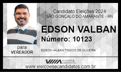 Candidato EDSON VALBAN 2024 - SÃO GONÇALO DO AMARANTE - Eleições