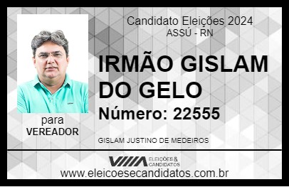 Candidato IRMÃO GISLAM DO GELO 2024 - ASSÚ - Eleições