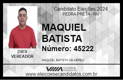 Candidato MAQUIEL BATISTA 2024 - PEDRA PRETA - Eleições