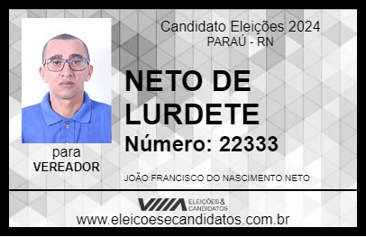 Candidato NETO DE LURDETE 2024 - PARAÚ - Eleições