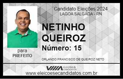 Candidato NETINHO QUEIROZ 2024 - LAGOA SALGADA - Eleições