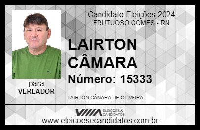 Candidato LAIRTON CÂMARA 2024 - FRUTUOSO GOMES - Eleições