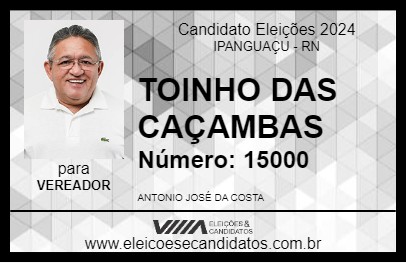 Candidato TOINHO DAS CAÇAMBAS 2024 - IPANGUAÇU - Eleições