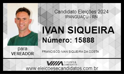 Candidato IVAN SIQUEIRA 2024 - IPANGUAÇU - Eleições