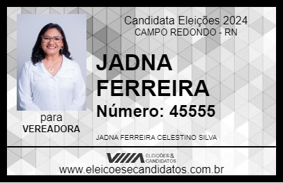 Candidato JADNA FERREIRA 2024 - CAMPO REDONDO - Eleições