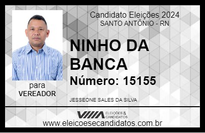 Candidato NINHO DA BANCA 2024 - SANTO ANTÔNIO - Eleições