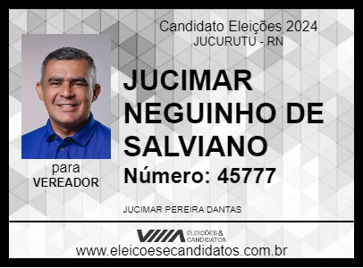 Candidato JUCIMAR NEGUINHO DE SALVIANO 2024 - JUCURUTU - Eleições