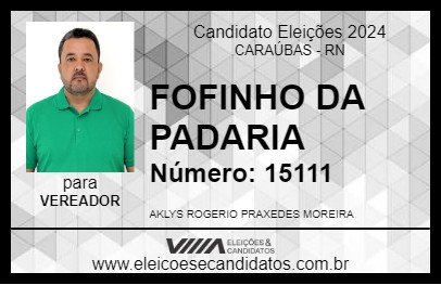 Candidato FOFINHO DA PADARIA 2024 - CARAÚBAS - Eleições