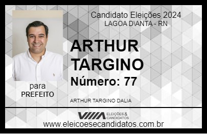 Candidato ARTHUR TARGINO 2024 - LAGOA D\ANTA - Eleições