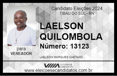 Candidato LAELSON QUILOMBOLA 2024 - TIBAU DO SUL - Eleições