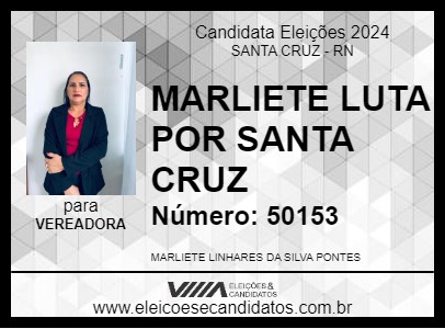 Candidato MARLIETE LUTA POR SANTA CRUZ 2024 - SANTA CRUZ - Eleições