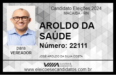 Candidato AROLDO DA SAÚDE 2024 - MACAÍBA - Eleições