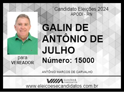 Candidato GALIN DE ANTÔNIO DE JULHO 2024 - APODI - Eleições