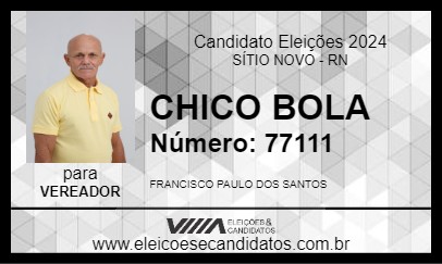 Candidato CHICO BOLA 2024 - SÍTIO NOVO - Eleições