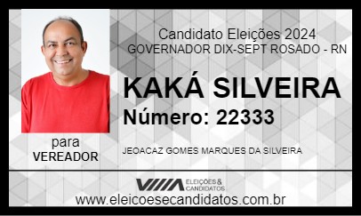 Candidato KAKÁ SILVEIRA 2024 - GOVERNADOR DIX-SEPT ROSADO - Eleições