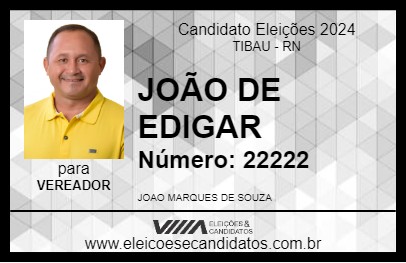 Candidato JOÃO DE EDIGAR 2024 - TIBAU - Eleições