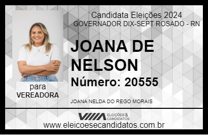 Candidato JOANA DE NELSON 2024 - GOVERNADOR DIX-SEPT ROSADO - Eleições