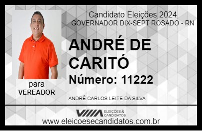 Candidato ANDRÉ DE CARITÓ 2024 - GOVERNADOR DIX-SEPT ROSADO - Eleições