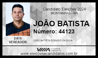 Candidato JOÃO BATISTA 2024 - MONTANHAS - Eleições