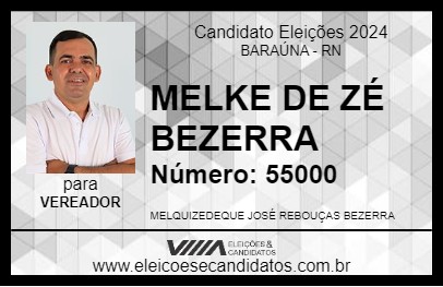 Candidato MELKE DE ZÉ BEZERRA 2024 - BARAÚNA - Eleições