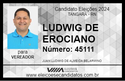 Candidato LUDWIG DE EROCIANO 2024 - TANGARÁ - Eleições