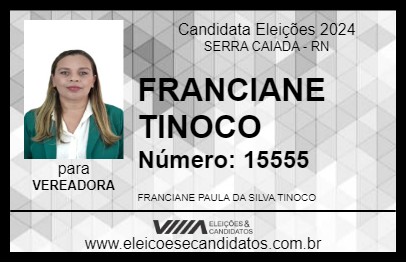 Candidato FRANCIANE TINOCO 2024 - SERRA CAIADA - Eleições