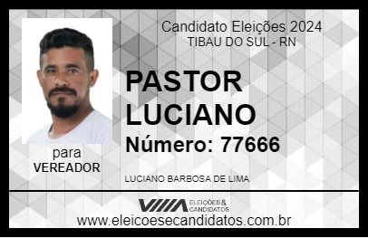 Candidato PASTOR LUCIANO 2024 - TIBAU DO SUL - Eleições