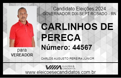 Candidato CARLINHOS DE PERECA 2024 - GOVERNADOR DIX-SEPT ROSADO - Eleições