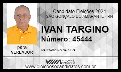 Candidato IVAN TARGINO 2024 - SÃO GONÇALO DO AMARANTE - Eleições