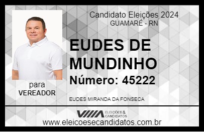 Candidato EUDES DE MUNDINHO 2024 - GUAMARÉ - Eleições