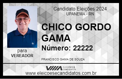 Candidato CHICO GORDO GAMA 2024 - UPANEMA - Eleições