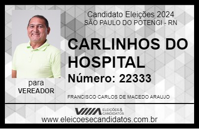 Candidato CARLINHOS DO HOSPITAL 2024 - SÃO PAULO DO POTENGI - Eleições