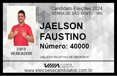 Candidato JAELSON FAUSTINO 2024 - SERRA DE SÃO BENTO - Eleições