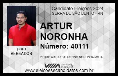 Candidato ARTUR NORONHA 2024 - SERRA DE SÃO BENTO - Eleições