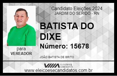 Candidato BATISTA DE DIXE 2024 - JARDIM DO SERIDÓ - Eleições