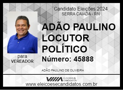 Candidato ADÃO PAULINO LOCUTOR POLÍTICO 2024 - SERRA CAIADA - Eleições