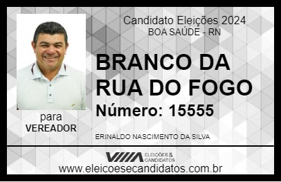 Candidato BRANCO DA RUA DO FOGO 2024 - BOA SAÚDE - Eleições