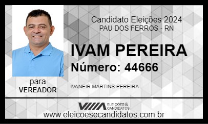 Candidato IVAM PEREIRA 2024 - PAU DOS FERROS - Eleições