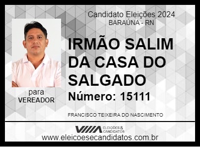 Candidato IRMÃO SALIM DA CASA DO SALGADO 2024 - BARAÚNA - Eleições