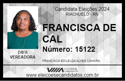 Candidato FRANCISCA DE CAL 2024 - RIACHUELO - Eleições