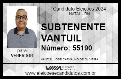 Candidato SUBTENENTE VANTUIL 2024 - NATAL - Eleições