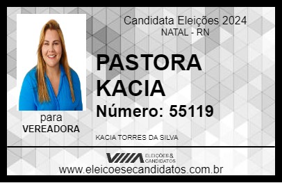 Candidato PASTORA KACIA 2024 - NATAL - Eleições