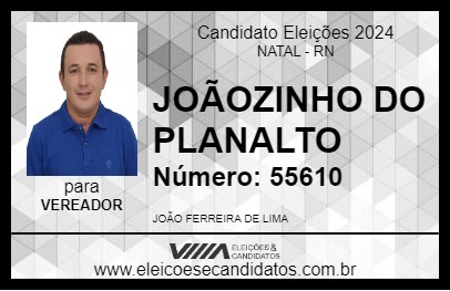 Candidato JOÃOZINHO DO PLANALTO 2024 - NATAL - Eleições