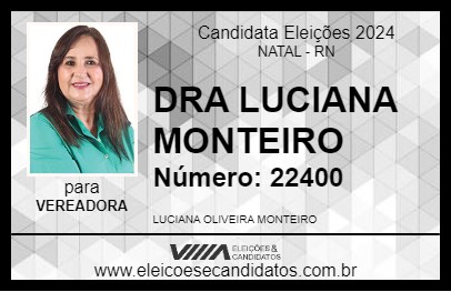 Candidato DRA LUCIANA MONTEIRO 2024 - NATAL - Eleições